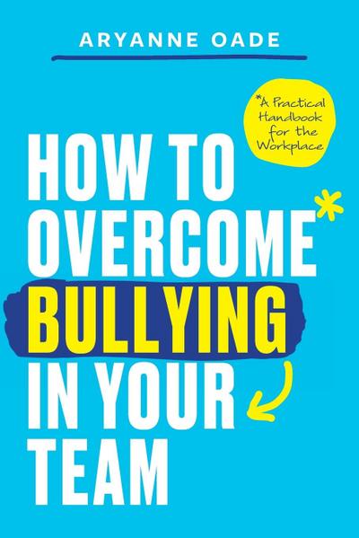 How to Overcome Bullying in Your Team