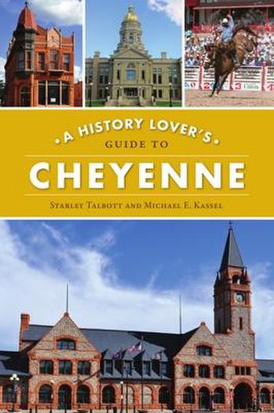 A History Lover’s Guide to Cheyenne