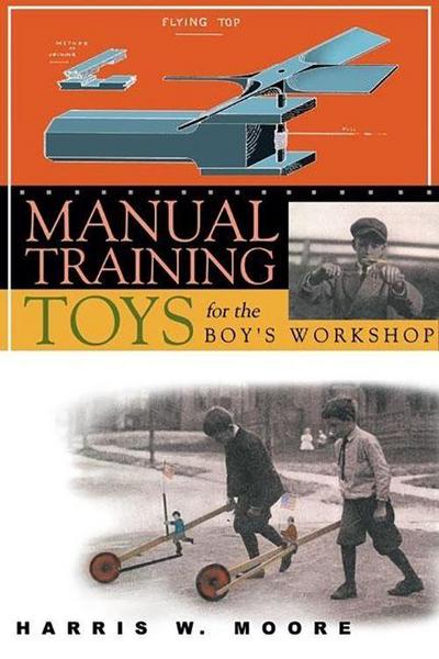 Manual Training Toys for the Boy’s Workshop