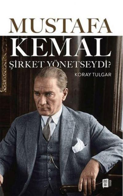 Mustafa Kemal Sirket Yönetseydi