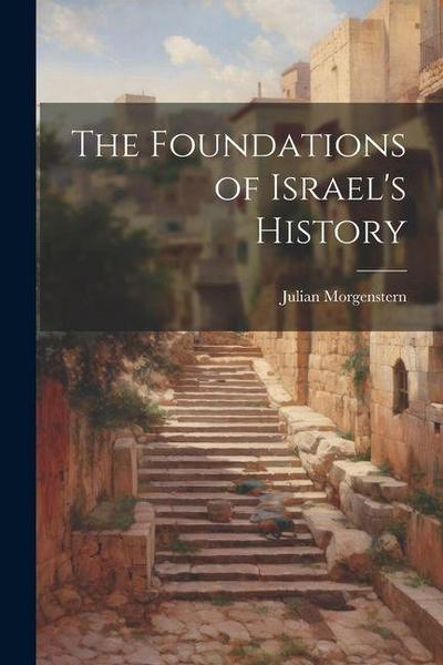 The Foundations of Israel’s History