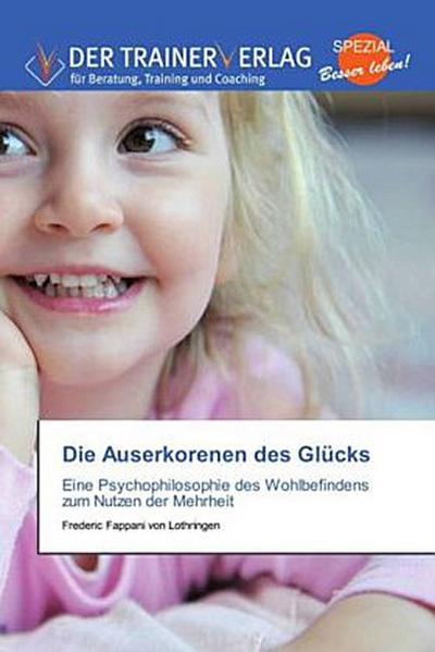 Die Auserkorenen des Glücks