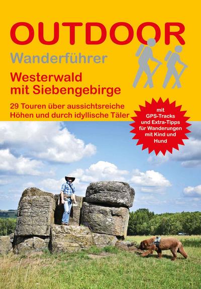 Westerwald mit Siebengebirge 29 Touren über aussichtsreiche Höhen und durch idyllische Täler