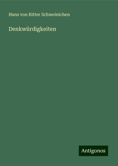 Schweinichen, H: Denkwürdigkeiten