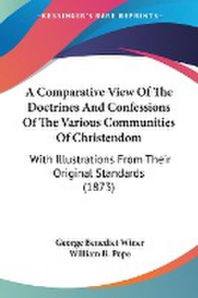 A Comparative View Of The Doctrines And Confessions Of The Various Communities Of Christendom