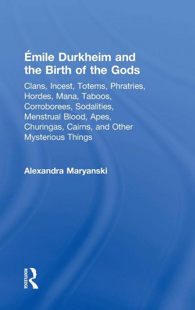 Émile Durkheim and the Birth of the Gods