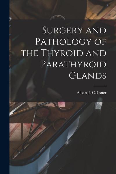 Surgery and Pathology of the Thyroid and Parathyroid Glands