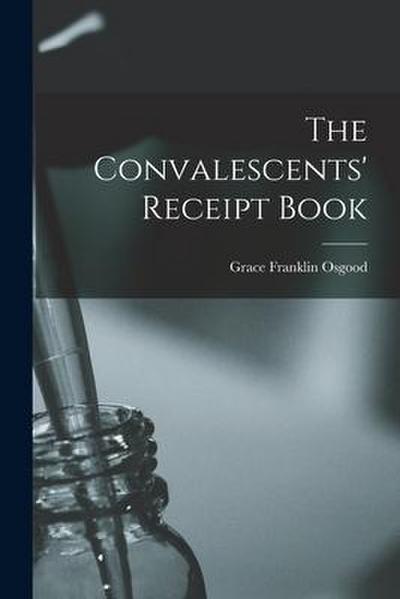 The Convalescents’ Receipt Book