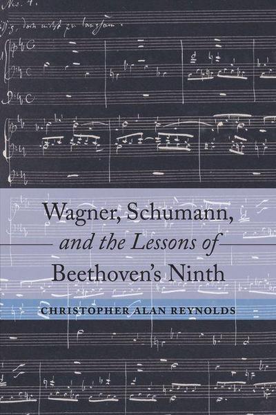 Wagner, Schumann, and the Lessons of Beethoven’s Ninth