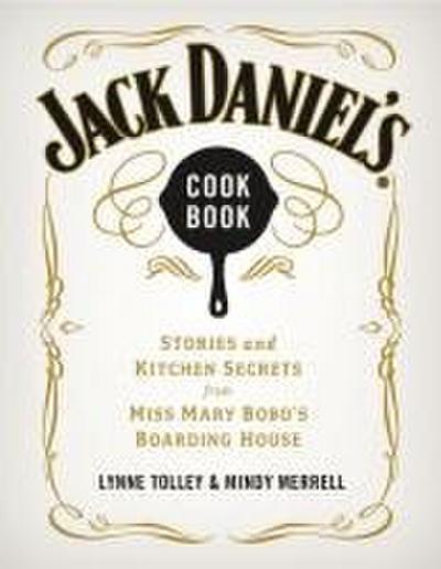 Jack Daniel’s Cookbook: Stories and Kitchen Secrets from Miss Mary Bobo’s Boarding House