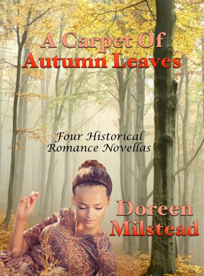 A Carpet Of Autumn Leaves: Four Historical Romance Novellas