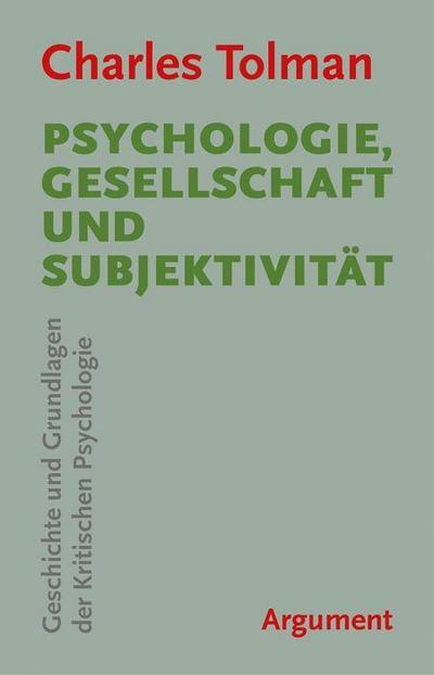 Psychologie, Gesellschaft und Subjektivität: Geschichte und Grundlagen der Kritischen Psychologie