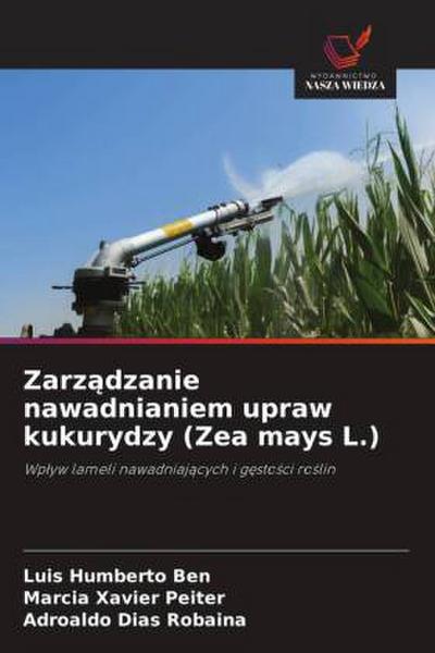 Zarz¿dzanie nawadnianiem upraw kukurydzy (Zea mays L.)