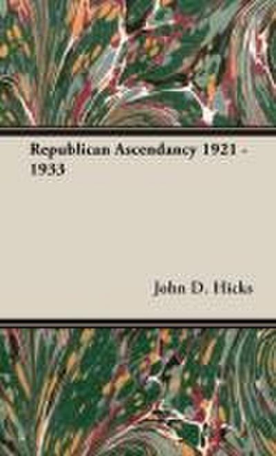 Republican Ascendancy 1921 - 1933