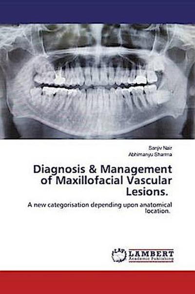 Diagnosis & Management of Maxillofacial Vascular Lesions.