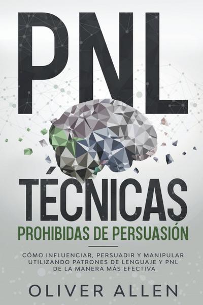 PNL T&#233;cnicas prohibidas de Persuasi&#243;n