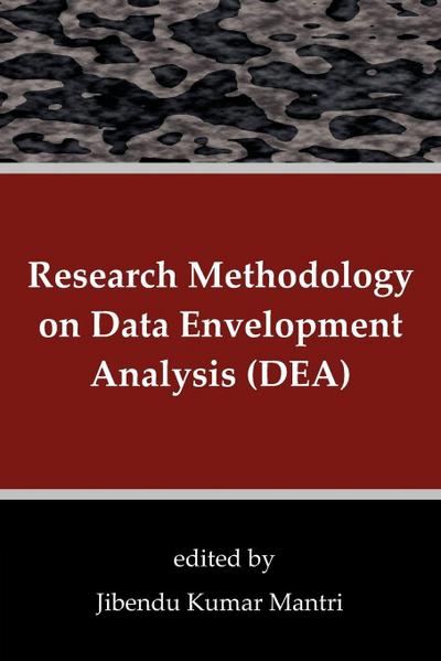 Research Methodology on Data Envelopment Analysis (DEA)