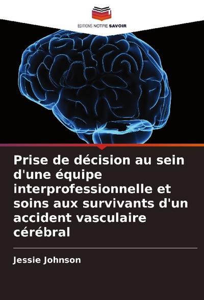 Prise de décision au sein d’une équipe interprofessionnelle et soins aux survivants d’un accident vasculaire cérébral