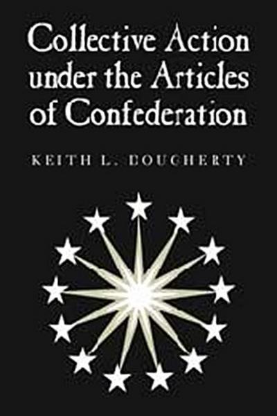Collective Action Under the Articles of Confederation