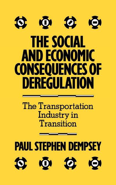 The Social and Economic Consequences of Deregulation