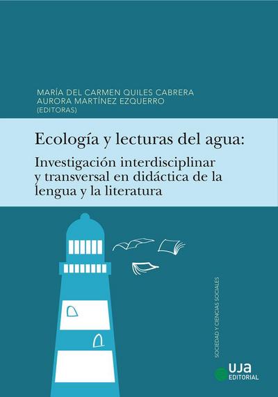 Ecología y lecturas del agua : investigación interdisciplinar y transversal en didáctica de la lengua y la literatura