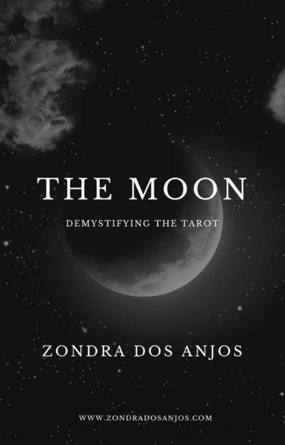 Demystifying the Tarot - The Moon (Demystifying the Tarot - The 22 Major Arcana., #18)