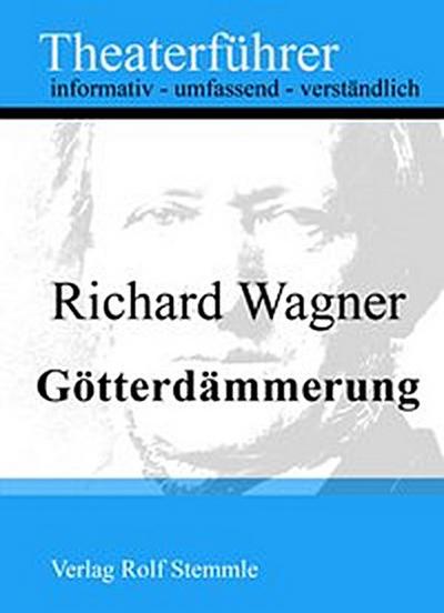 Götterdämmerung - Theaterführer im Taschenformat zu Richard Wagner