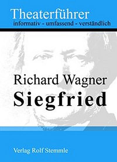 Siegfried - Theaterführer im Taschenformat zu Richard Wagner