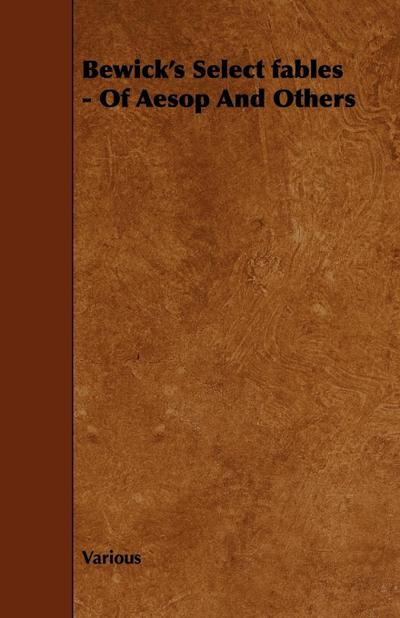 Bewick’s Select Fables - Of Aesop and Others