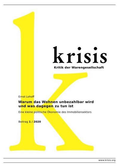 Warum das Wohnen unbezahlbar wird und was dagegen zu tun ist - Krisis 1/ 2020