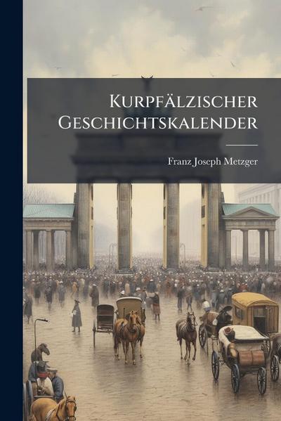Kurpfälzischer Geschichtskalender