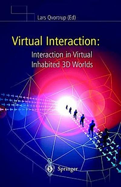 Virtual Interaction: Interaction in Virtual Inhabited 3D Worlds