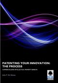 Patenting Your Innovation: The Process