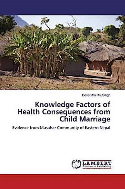 Knowledge Factors of Health Consequences from Child Marriage