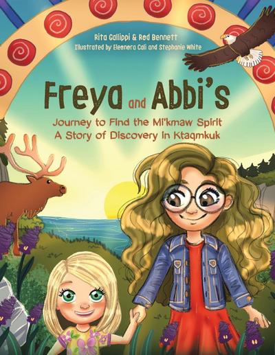 Freya and Abbi’s Journey to Find the Mi’kmaw Spirit