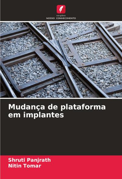 Mudança de plataforma em implantes