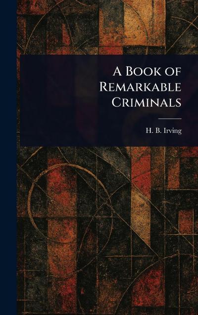 A Book of Remarkable Criminals