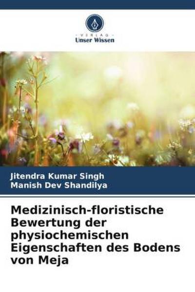 Medizinisch-floristische Bewertung der physiochemischen Eigenschaften des Bodens von Meja