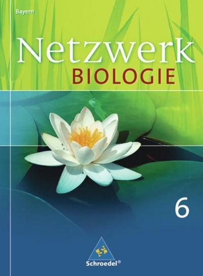 Netzwerk Biologie - Ausgabe 2004 für Bayern: Schülerband 6