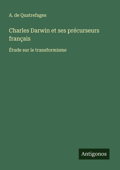 Charles Darwin et ses précurseurs français