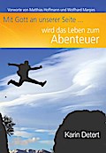 Mit Gott an unserer Seite wird das Leben zum Abenteuer