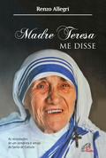 Madre Teresa me disse