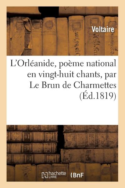 L’Orléanide, Poème National En Vingt-Huit Chants
