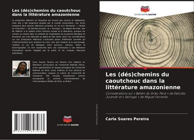Les (dés)chemins du caoutchouc dans la littérature amazonienne