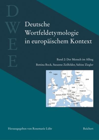 Deutsche Wortfeldetymologie in europäischem Kontext (DWEE) Der Mensch im Alltag