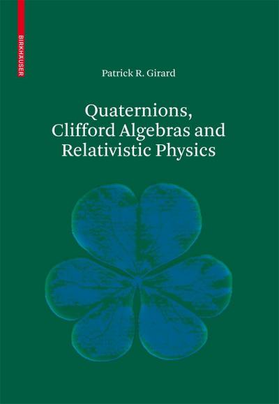 Quaternions, Clifford Algebras and Relativistic Physics