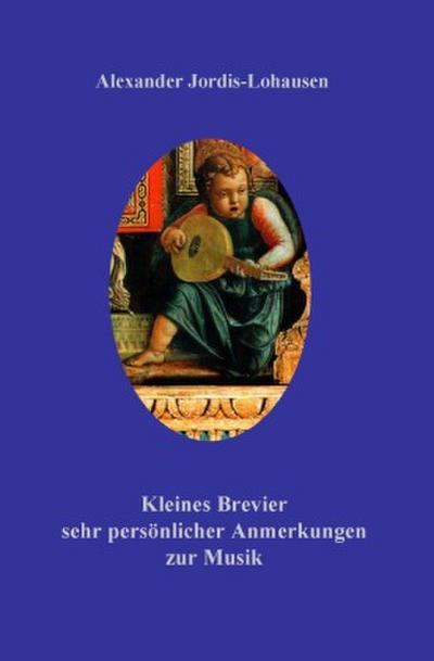 Kleines Brevier ganz persönlicher Anmerkungen zur Musik