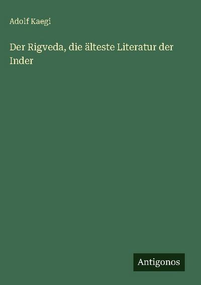 Der Rigveda, die älteste Literatur der Inder