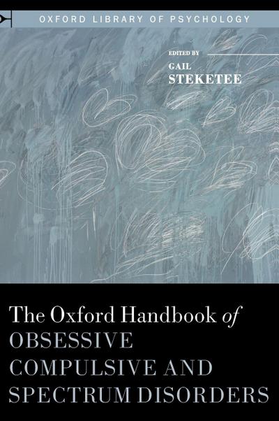 Oxford Handbook of Obsessive Compulsive and Spectrum Disorders