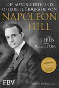 Napoleon Hill - Die offizielle und authorisierte B